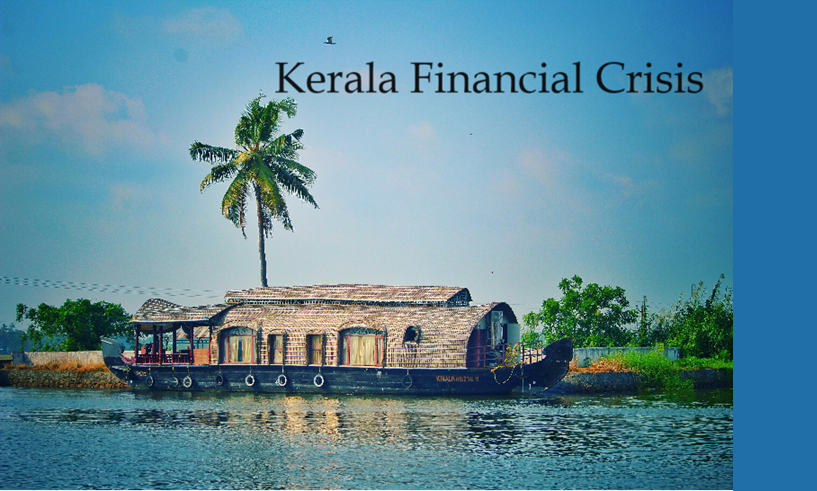 Kerala's Financial Crisis - Current Struggles of the state.